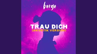 Video thumbnail of "Berge - Trau Dich (Akustik Version)"