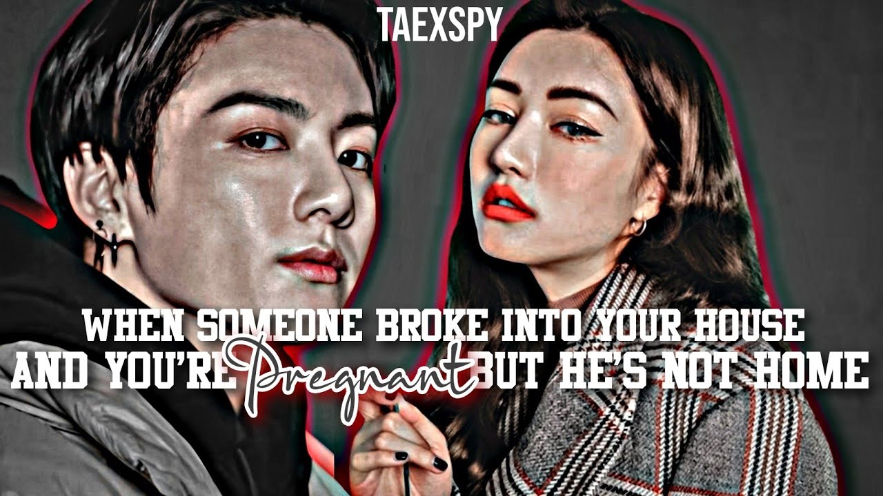 Jungkook FF || 🐰 When someone broke into your house and you're pregnant but he's not home