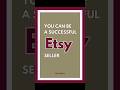 Learn How You Can Be a Successful Etsy Seller #etsyshop #homebusiness #motivation #etsyforbeginners