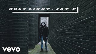 Jay P - Holy Light