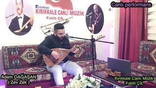 Adem DAĞAŞAN 2019 (Zev Zek )