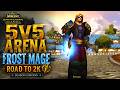 Push to 2K | Frost Mage 5v5 Arena