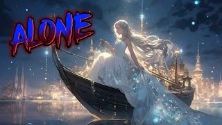 nightcore - Alone 《 lyrics 》