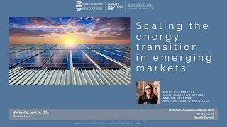 Scaling the energy transition in emerging markets - CSL lunchtime talk with Emily McAteer ’07