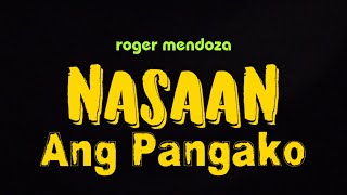 NASAAN ANG PANGAKO By ROGER MENDOZA | KARAOKE