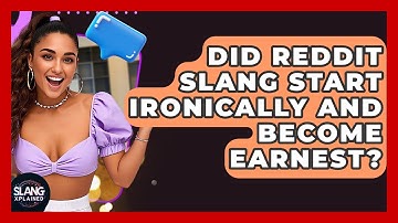 Did Reddit Slang Start Ironically And Become Earnest? - SlangXplained