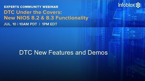 DTC features in NIOS 8 2 and 8 3 and demos
