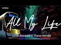 All My Life | by Linda Ronstadt and Aaron Neville