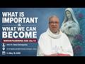 WHAT IS IMPORTANT IS WHAT WE CAN BECOME Homily by Fr. Dave Concepcion on May 18, 2026