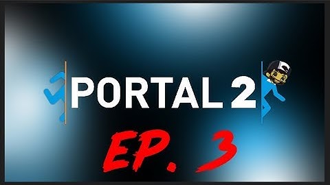 Portal 2 - GLADOS CALLED ME FAT!!!!!