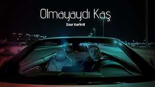 Zaur Kərimli — Olmayaydı Kaş (Rəsmi Musiqi Videosu) ft. Hüseyn Abbasov