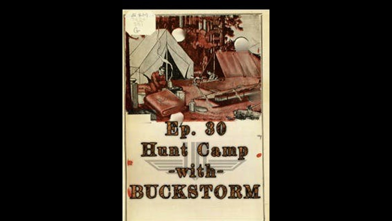 30 Hunt Camp Episode with Buckstorm