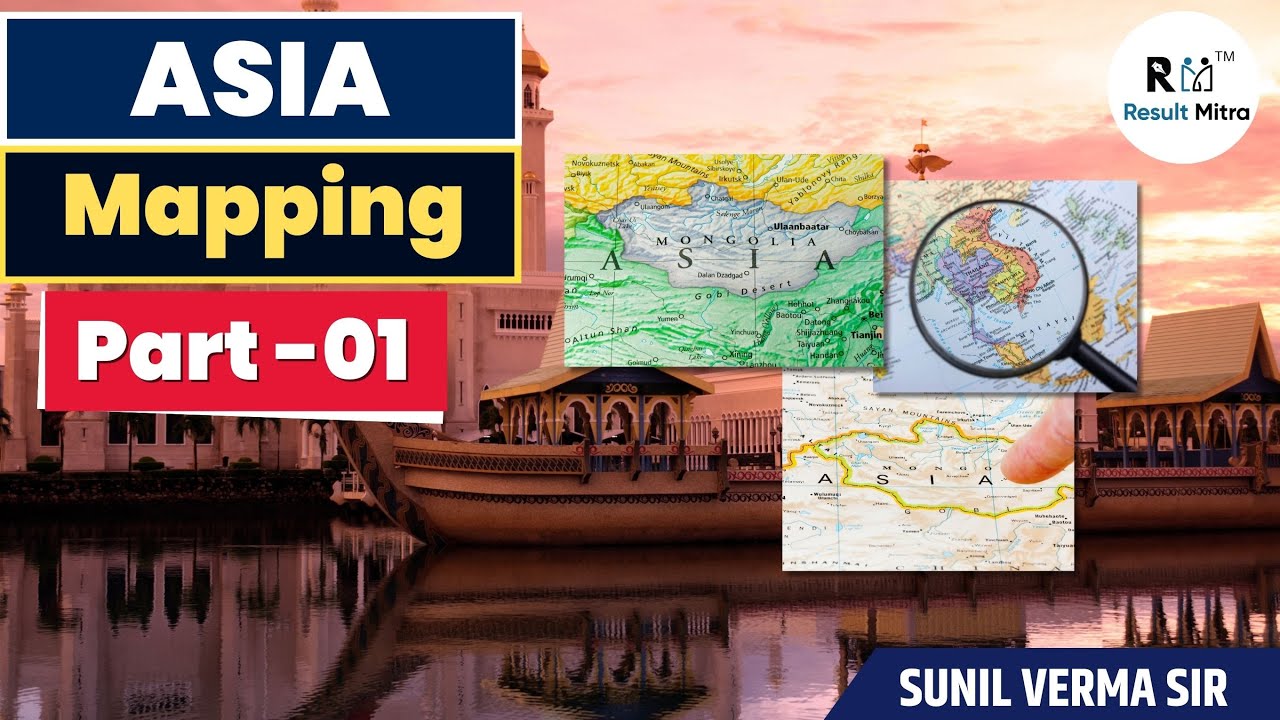ASIA Mapping Part 01 World Geography Mapping UPSC Asia mapping part 01 world geography mapping upsc