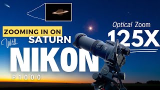 Sports Performance Nikon Coolpix P1000 - Zooming in on Saturn! Best Settings | Nikon P1000: a camera like a telescope!