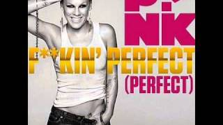 P!nk - Perfect (Fu*kin' Perfect) Radio Edit