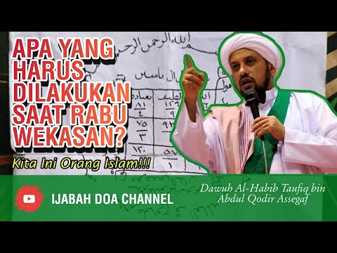 Dawuh Habib Taufiq bin Abdul Qodir Assegaf Mengenai Rabu Wekasan | Apa Itu Rabu Wekasan???