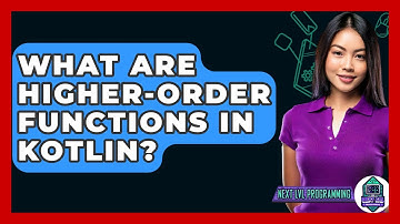 What Are Higher-Order Functions In Kotlin? - Next LVL Programming