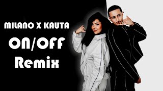Milano X Kauta - On/Off REMIX