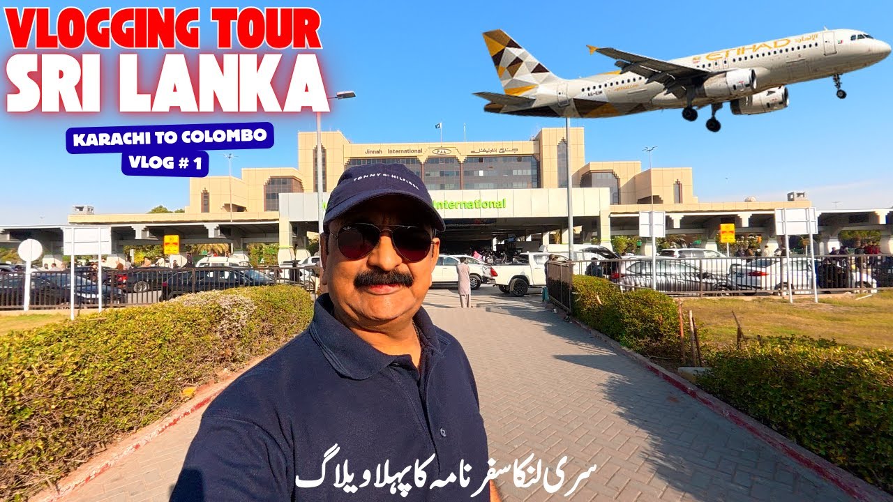 Sri Lanka Series | Karachi to Colombo on Etihad Airways | First Int'l Vlogging Tour | Vlog # 1