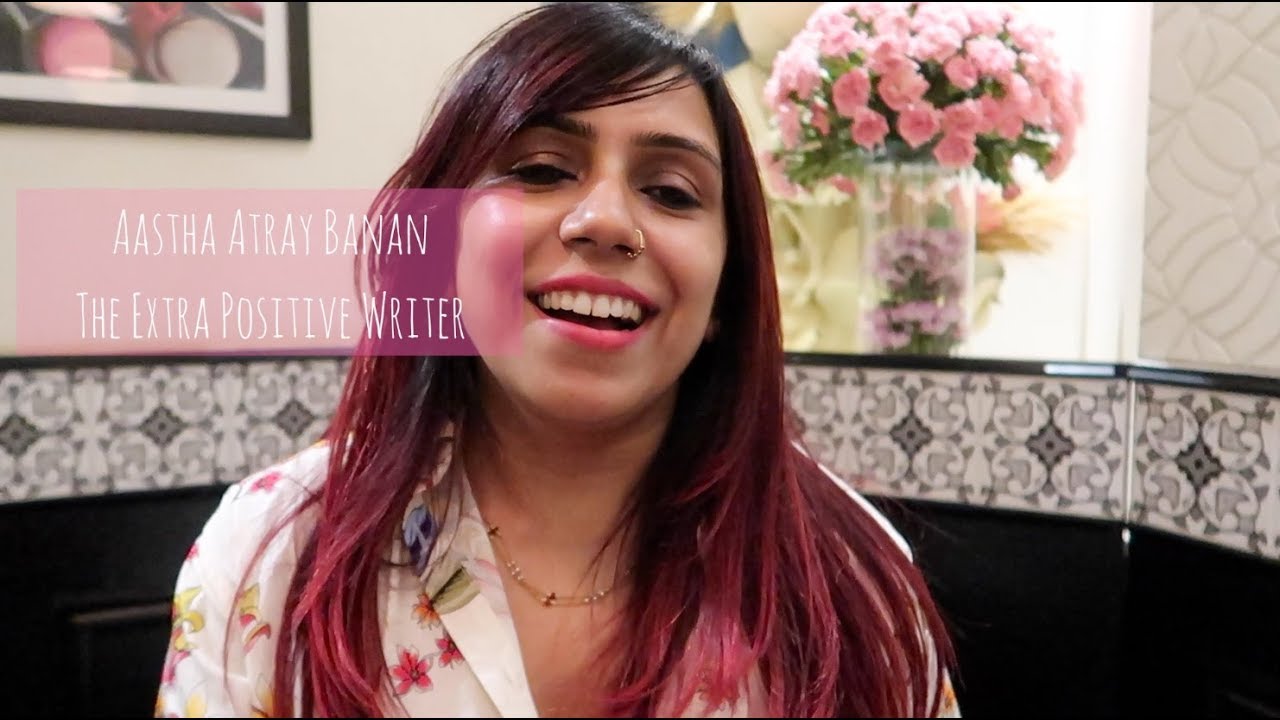 Meet the Inspiring Indian Writer Aastha Atray Banan