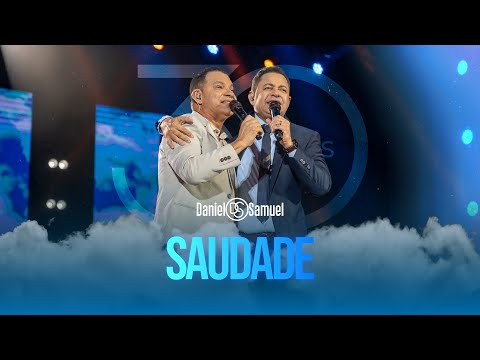 Daniel & Samuel - SAUDADE (DVD 30 Years | LEGACY)