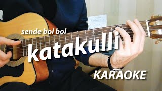 Katakulli Gitar Karaoke (Ayşe Hatun Önal) Resimi