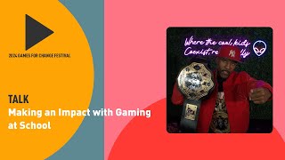 Talk | Making an Impact with Gaming at School