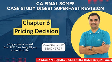 SCMPE Case Study Digest Revision | Chapter 6 - Pricing Decision | CA Final | CA Manan |Nov 22/May 23