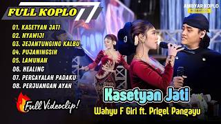 Kasetyan Hati  Wahyu F Giri Ft Prigel Pangayu   Nyawiji  Jejantunging Kalbu   Album Koplo