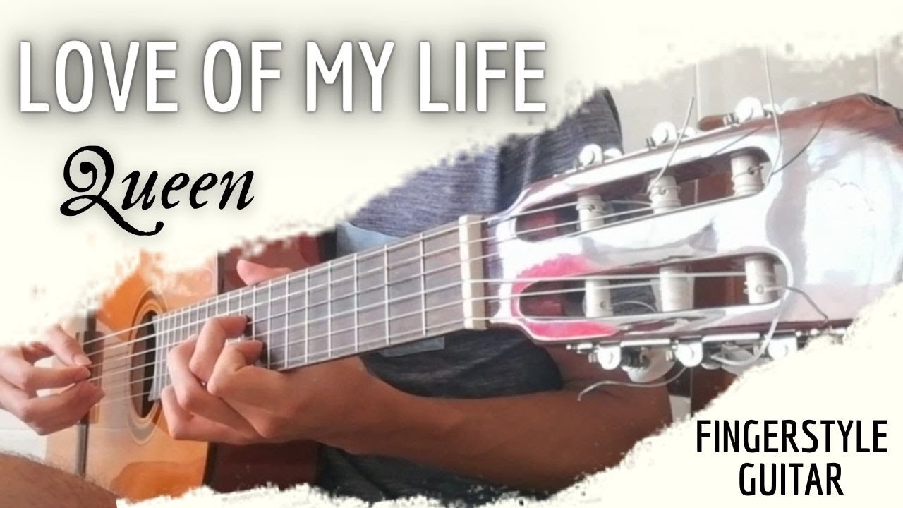 Love Of My Life (Queen) Fingerstyle Guitar YouTube