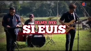Download Lagu DELIVER BAND _ Si Euis  (official music video) MP3