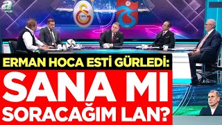 Erman Toroğlu, A Spor canlı yayında sinirlendi