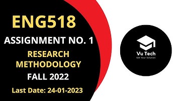ENG518 ASSIGNMENT NO. 1 FALL 2022 || 100% RIGHT SOLUTION || RESEARCH METHODOLOGY || BY VuTech