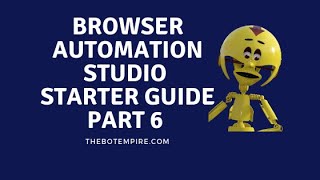 How to use browser automation studio part 6