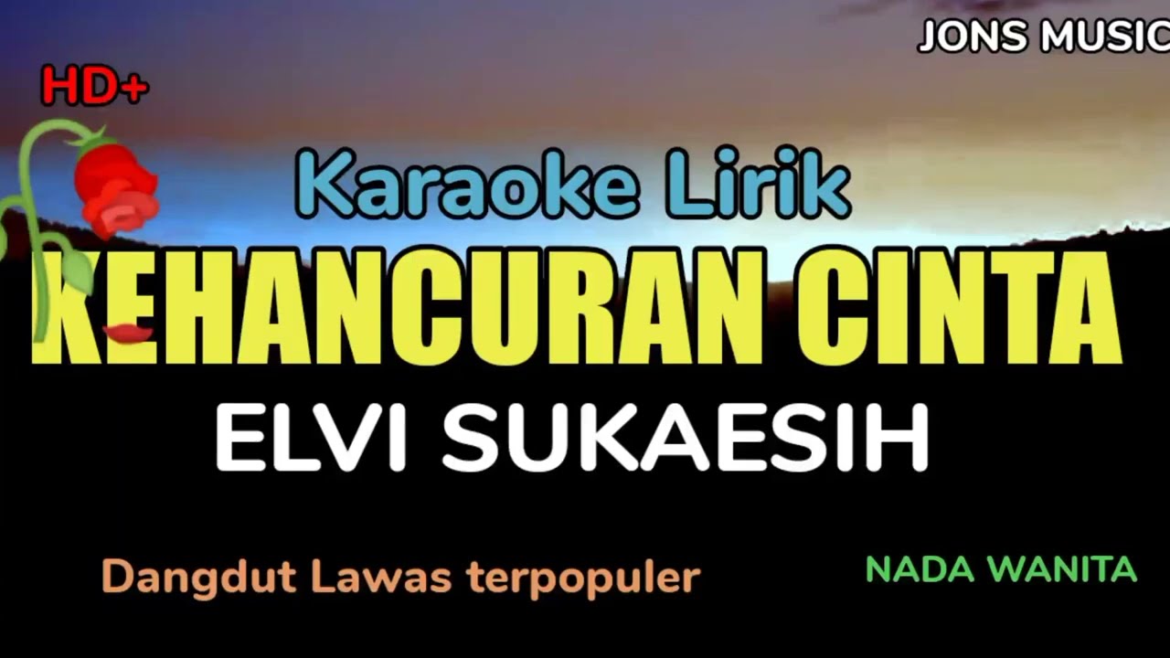 KEHANCURAN CINTA || ELVI SUKAESIH || KARAOKE DANGDUT || NADA WANITA 
