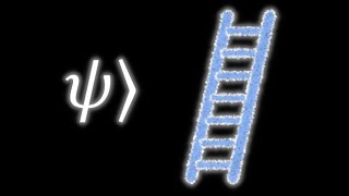 The Quantum World #32: States and Ladders