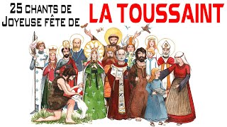 25 chants Chrétiens de joyeuse fête de la Toussaint ♫ Chants pour la fête de la Toussaint