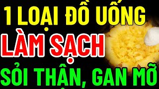 BÁC SĨ TIẾT LỘ &quot;LOẠI ĐỒ UỐNG TỐT NHẤT LÀM SẠCH THẬN&quot; BIẾT SỚM MÀ SỬ DỤNG ĐỂ SỐNG KHỎE SỐNG THỌ