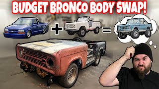 $400 BRONCO GETS A CHEVY CHASSIS!? CHEAPEST BUDGET BUILD EVER! 1966 FORD BODY SWAP WITH CHEVY S10!