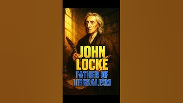 John Locke: The Father of Liberalism