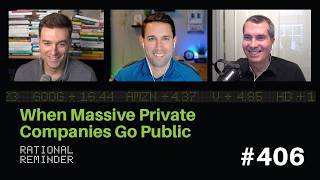 When Massive Private Companies Go Public | Rational Reminder 406
