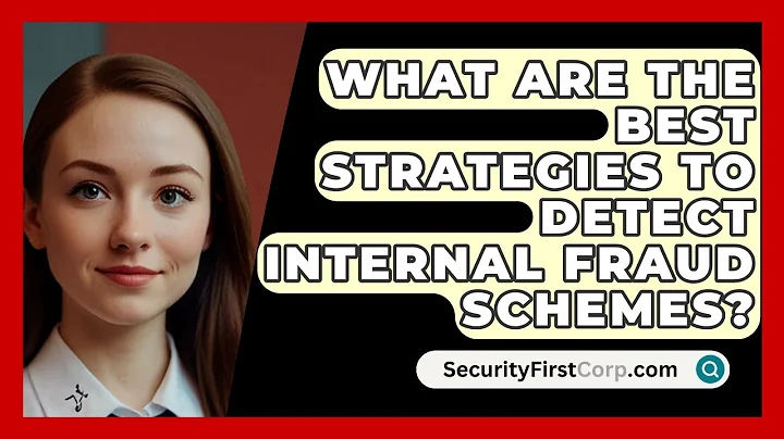 What Are The Best Strategies To Detect Internal Fraud Schemes? - SecurityFirstCorp.com