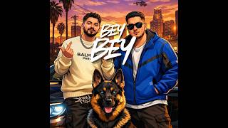 Baha08 & Burkay - Bey Bey