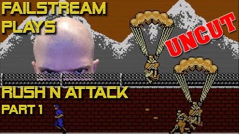 Failstream Plays Rush N Attack First Playthrough Part 1