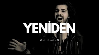 Alp Keskin - Yeniden (Cover Music Video) | Emre Yücelen Resimi