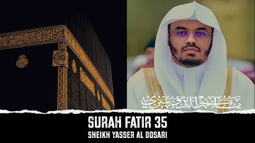 Surah Fatir 35 (The Originator) سورة فاطر | Sheikh Yasser Al-Dosari الشيخ ياسر الدوسري | Quran