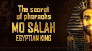 Mo Salah - The Egyptian King & The secret of pharaohs