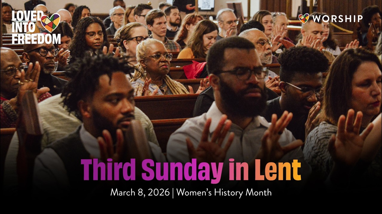 March 8, 2026 | Third Sunday in Lent | Women's History Month | Worship at Union