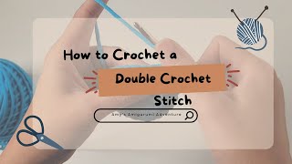 How to Crochet the Double Crochet Stitch (U.S. Terms) [DC]