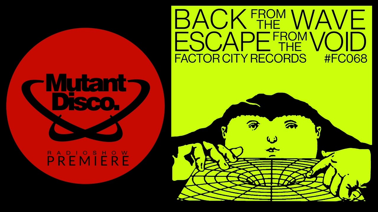 PREMIERE : Back From The Wave - Escape From The Void (Factor City Records)